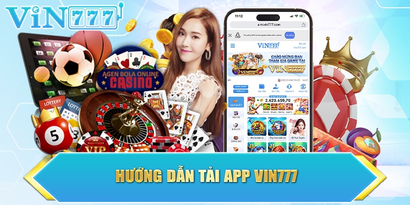 Các bước tải app Vin777 chi tiết cho thiết bị IOS và Android